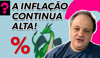 A inflação continua alta! | Economia está em tudo! # 150