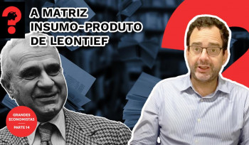 A matriz insumo-produto de Leontief | Fala, Dudu #172