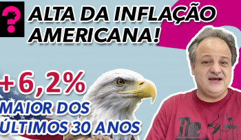 Alta da inflação americana! | Economia está em tudo! # 167