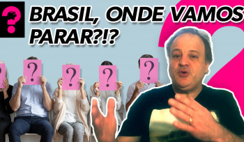 Brasil, onde vamos parar? | Economia está em tudo! # 94