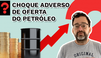 Choque adverso de oferta do petróleo | Fala, Dudu! # 133