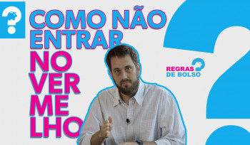 Como não entrar no vermelho | Regras de Bolso 