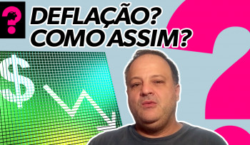 Deflação? Como Assim? | Economia está em tudo! # 70