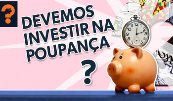 Devemos investir na poupança? | Guetonomia # 75