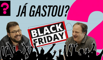 Black Friday | Economia é Tudo! #23