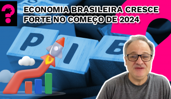 Economia brasileira cresce forte no começo de 2024 | Economia está em tudo! #285