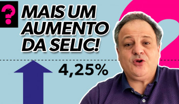Mais um aumento da Selic! |Economia está em tudo! # 147