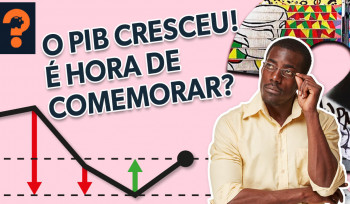 O PIB cresceu! É hora de comemorar? | Guetonomia # 74