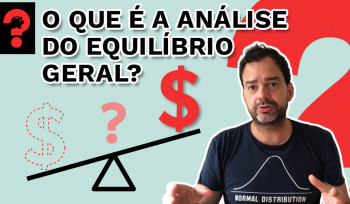 O que é a análise do equilíbrio geral? | Fala, Dudu! # 80