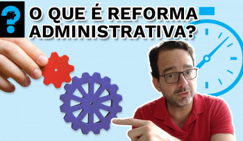 O que é reforma administrativa? | PQ? em 99 segundos # 13