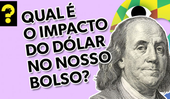 Qual o impacto do dólar no nosso bolso? | Guetonomia # 95