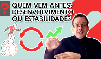 Quem vem antes? Desenvolvimento ou estabilidade?