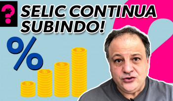 Selic continua subindo! | Economia está em tudo! # 160
