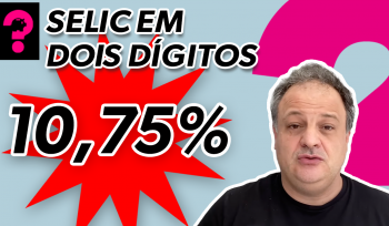 Selic em dois dígitos | Economia está em tudo! # 175