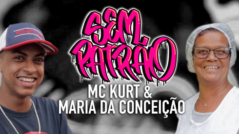 MC Kurt & Maria da Conceição | Sem Patrão #02