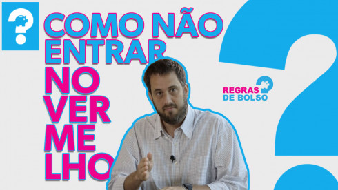 Como não entrar no vermelho | Regras de Bolso 