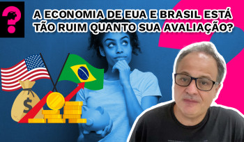 A economia de EUA e Brasil está tão ruim quanto sua avaliação? | Economia está em ...