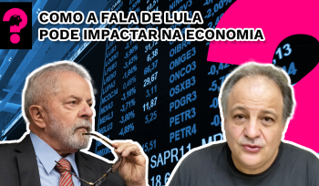 Como a fala de Lula pode impactar na economia | Economia está em Tudo #258