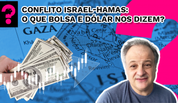 Conflito Israel-Hamas: O que Bolsa e dólar nos dizem? | Economia está em Tudo #257