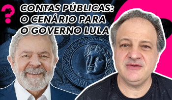 Contas públicas: o cenário para o governo Lula |Economia está em Tudo #211