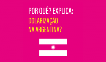 Dolarização na Argentina? | Infográfico
