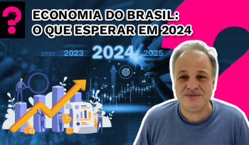 Economia do Brasil: o que esperar em 2024 | Economia está em tudo #265