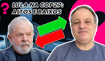 Lula na COP27: altos e baixos | Economia está em  Tudo #214
