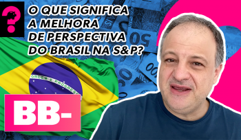 O que significa a melhora de perspectiva do Brasil na S&P? | Economia está em Tudo...