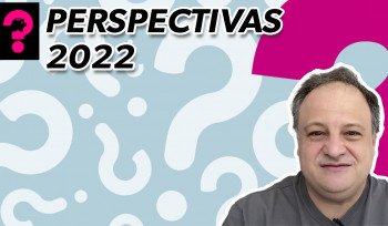 Perspectivas 2022 | Economia está em tudo! # 172
