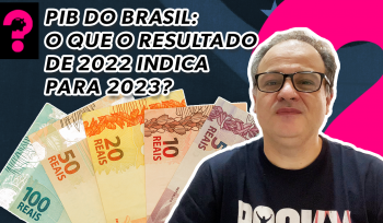 PIB do Brasil: o que o resultado de 2022 indica para 2023? | Economia está em Tudo...