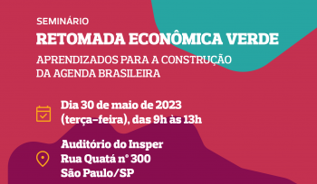 30/05 | Seminário Retomada Econômica Verde | Aprendizados para construção da agend...